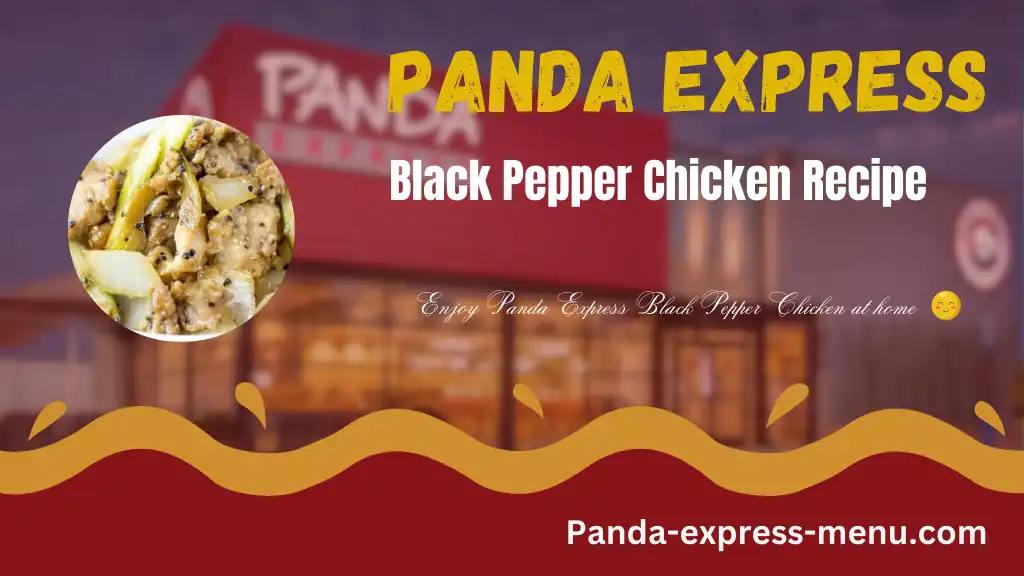 Panda Express Black Pepper Chicken Recipe guide