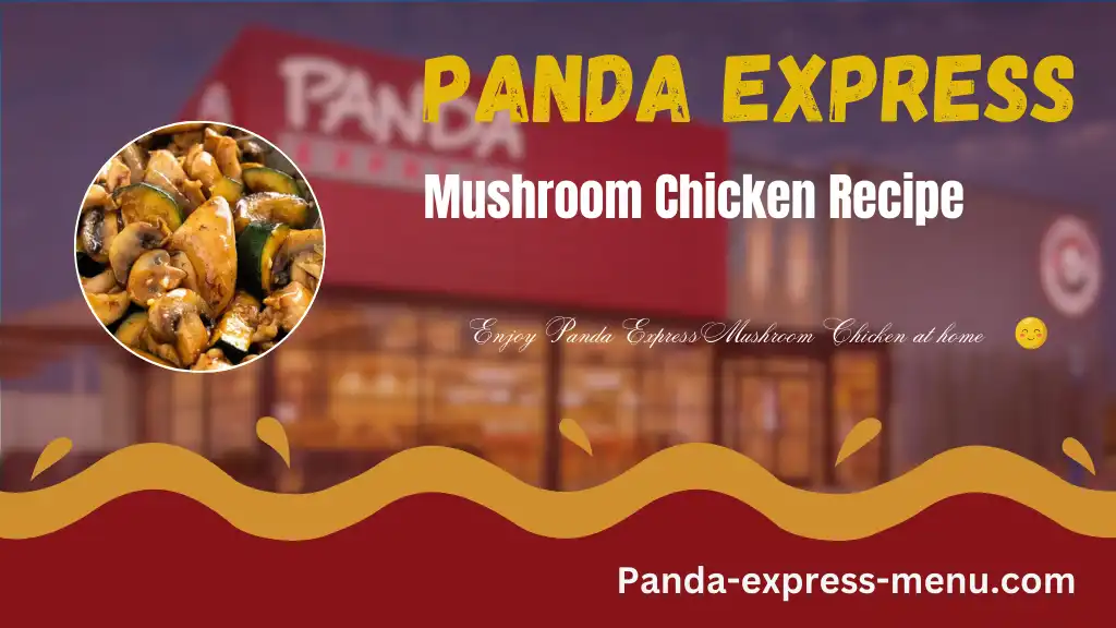 Panda Express Mushroom Chicken Recipe Guide